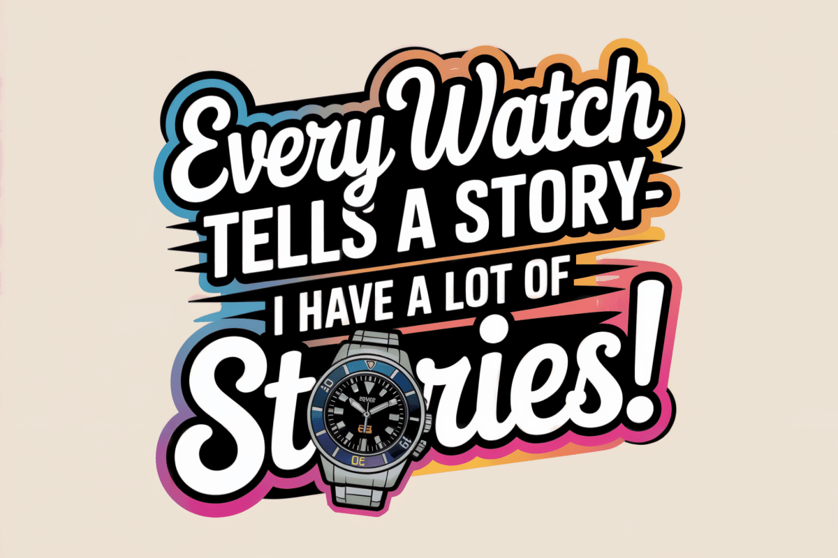 Every watch tells a story&nbsp;T-Shirt